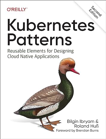 kubernetes patterns reusable elements for designing cloud native applications 2nd edition bilgin ibryam,