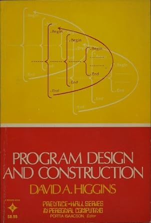 program design and construction 1st edition david a. higgins 0137295251, 978-0137295258
