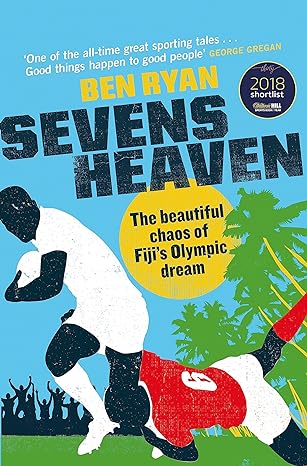 sevens heaven the beautiful chaos of fijis olympic dream 1st edition ben ryan 1474608272, 978-1474608275