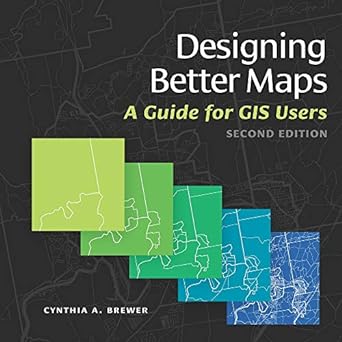 designing better maps a guide for gis users 2nd edition cynthia a. brewer 1589484401, 978-1589484405