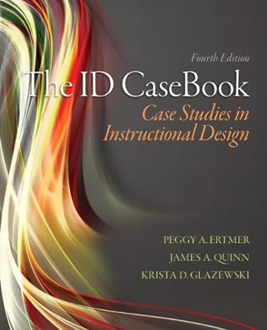 the id casebook case studies in instructional design 4th edition peggy a. ertmer, james a. quinn, krista d.
