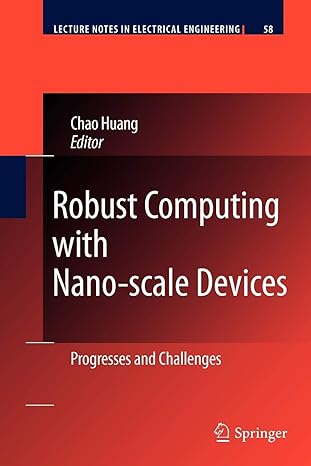 robust computing with nano scale devices progresses and challenges 2010 edition chao huang 9400731833,