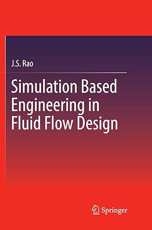 simulation based engineering in fluid flow design 1st edition j.s. rao 3319835068, 978-3319835068