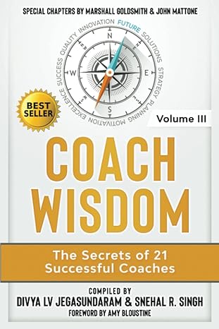 coach wisdom volume iii the secrets of 21 successful coaches 1st edition snehal singh ,divya jegasundaram