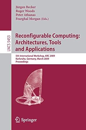 reconfigurable computing architectures tools and applications 5th international workshop arc 2009 karlsruhe
