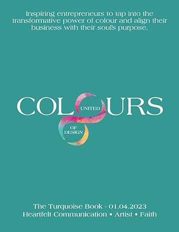 united colours of design the turquoise book 1st edition ms amy bell 979-8390048238