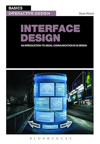 interactive design interface design an introduction to visual communication 1st edition david wood