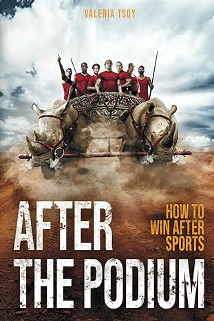 after the podium how to win after sport 1st edition valeria tsoy 1777187001, 978-1777187002