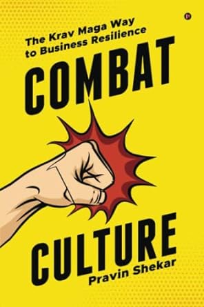combat culture the krav maga way to business resilience 1st edition pravin shekar 979-8889358695