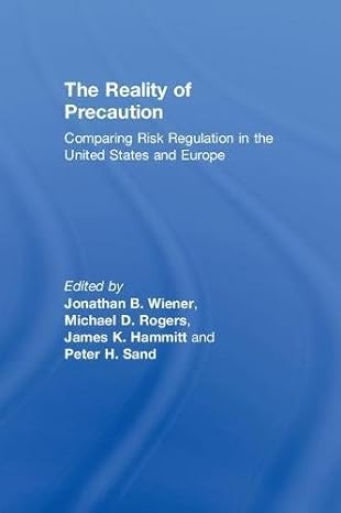 the reality of precaution comparing risk regulation in the united states and europe 1st edition james hammit
