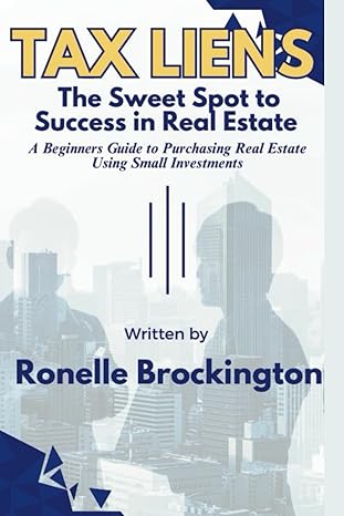 tax liens the sweet spot to success in real estate a beginners guide to purchasing real estate using small