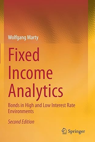 fixed income analytics bonds in high and low interest rate environments 2nd edition wolfgang marty