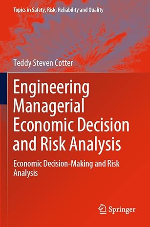engineering managerial economic decision and risk analysis economic decision making and risk analysis 1st