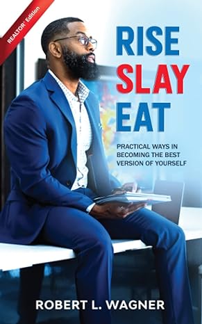 rise slay eat practical ways in becoming the best version of yourself 1st edition robert l. wagner