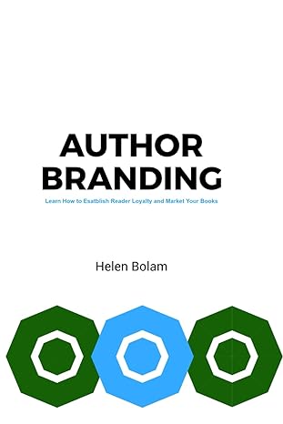 author branding learn how to establish reader loyalty and market your books 1st edition helen bolam