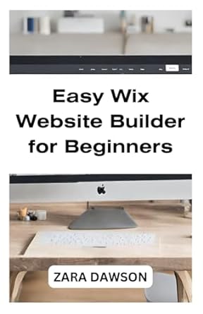 easy wix website builder for beginners create your stunning site today 1st edition zara dawson 979-8865161455
