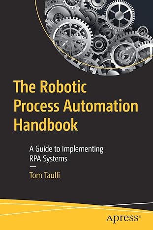 the robotic process automation handbook a guide to implementing rpa systems 1st edition tom taulli