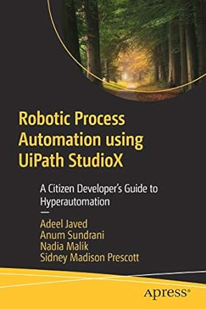 robotic process automation using uipath studiox a citizen developer s guide to hyperautomation 1st edition