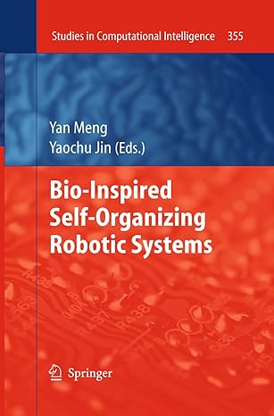 bio inspired self organizing robotic systems 1st edition yan meng ,yaochu jin 3662506645, 978-3662506646