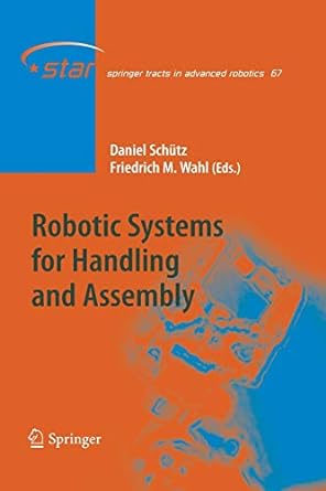 robotic systems for handling and assembly 2011th edition daniel schutz ,friedrich wahl 3642423779,
