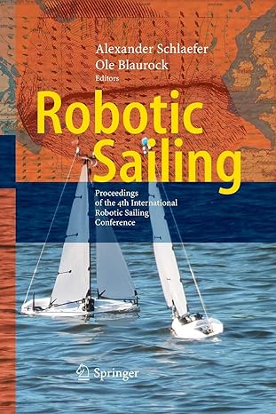 robotic sailing proceedings of the 4th international robotic sailing conference 1st edition alexander