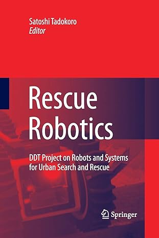 rescue robotics ddt project on robots and systems for urban search and rescue 2009th edition satoshi tadokoro