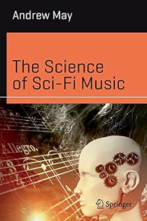 the science of sci fi music 1st edition andrew may 3030478327, 978-3030478322
