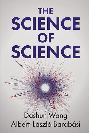the science of science 1st edition dashun wang ,albert-laszlo barabasi 1108716954, 978-1108716956