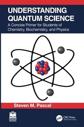 understanding quantum science a concise primer for students of chemistry biochemistry and physics 1st edition