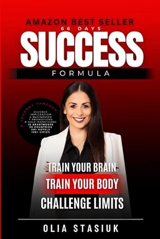 66 days success formula train your brain train your body challenge limits 1st edition olia stasiuk