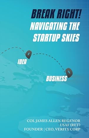 break right navigating the startup skies 1st edition col james allen regenor 979-8853116900