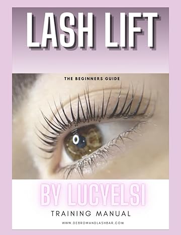 lash lift by lucyelsi training manual 1st edition lucy elsi 979-8853689916