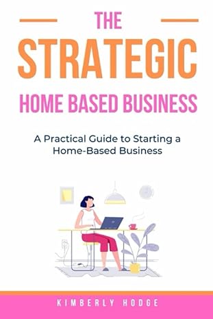 the strategic home based business guide a practical guide to starting a home based business 1st edition