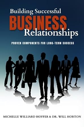 building successful business relationships proven components for long term success 1st edition michelle