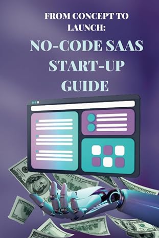 from concept to launch the no code saas start up guide entrepreneur s guide to building a successful saas