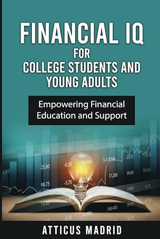 financial iq for college students and young adults empowering financial education and support 1st edition