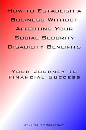 how to establish a business without affecting your social security disability benefits your journey to