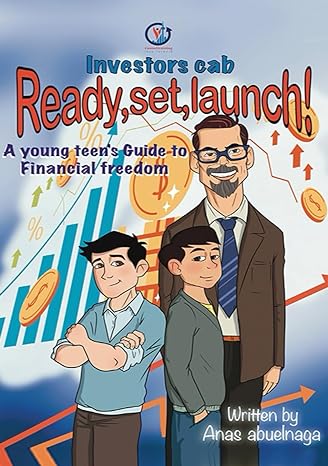 ready set launch a young teen s guide to financial freedom 1st edition anas abuelnaga 979-8857759899