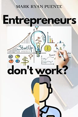 entrepreneurs dont work 1st edition mark ryan puente 979-8857585009