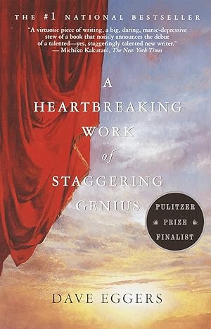 a heartbreaking work of staggering genius pulitzer prize finalist 1st edition dave eggers 0375725784,