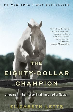 the eighty dollar champion snowman the horse that inspired a nation 1st edition elizabeth letts 0345521099,