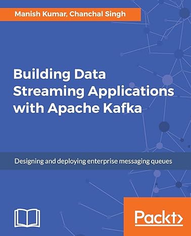 building data streaming applications with apache kafka designing and deploying enterprise messaging queues