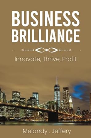 business brilliance innovate thrive profit 1st edition melandy jeffery 979-8860743779