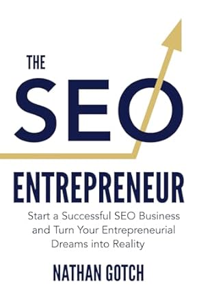the seo entrepreneur start a successful seo business and turn your entrepreneurial dreams into reality 1st