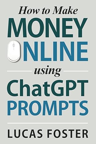 how to make money online using chatgpt prompts secrets revealed for unlocking hidden opportunities earn full