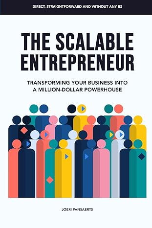 the scalable entrepreneur get clients more consistently and achieve maximum customer satisfaction 1st edition