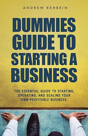 dummies guide to starting a business the essential guide to starting operating and scaling your own
