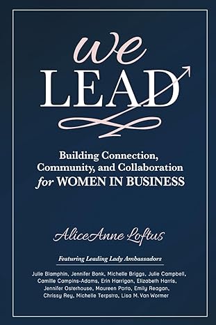 we lead connection community and collaboration for women in business 1st edition aliceanne loftus 196149311x,