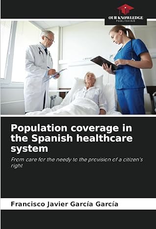 population coverage in the spanish healthcare system from care for the needy to the provision of a citizen s