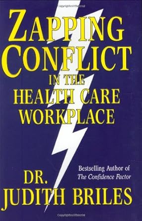zapping conflict in the health care workplace 3rd edition judith briles 1885331088, 978-1885331083